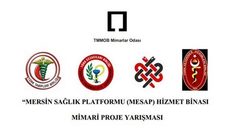 Mersin Sağlık Platformu (MESAP) Hizmet Binası Mimari Proje Yarışması Mersin Sağlık Platformu (MESAP) Hizmet Binası Mimari Proje Yarışması