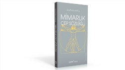Mimarlık Cep Sözlüğü'nün Geliştirilmiş İkinci Baskısı Raflarda