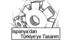 "İspanya’dan Türkiye’ye Tasarım /Design From Spain"