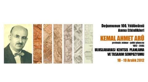 Prof. Kemal Ahmet Arû Anısına Kentsel Planlama ve Tasarım Sempozyumu