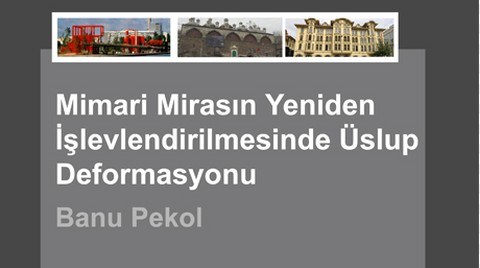 Mimari Mirasın Yeniden İşlevlendirilmesinde Üslup Deformasyonu