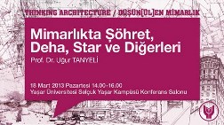 Uğur Tanyeli "Mimarlıkta Şöhret"i Tartışıyor