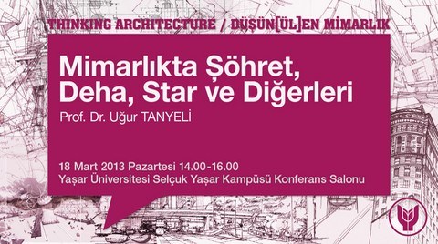 Uğur Tanyeli "Mimarlıkta Şöhret"i Tartışıyor