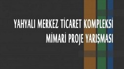 Yahyalı Merkez Ticaret Kompleksi Mimari Proje Yarışması