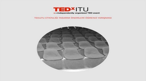 TEDxITU Etkinliği Tasarım Önerileri Öğrenci Yarışması TEDxITU Etkinliği Tasarım Önerileri Öğrenci Yarışması