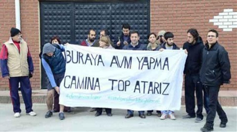 "AVM Yapma, Camına Top Atarız"