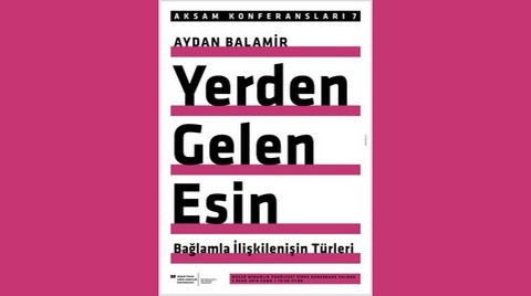 "Yerden Gelen Esin: Bağlamla İlişkilenişin Türleri"