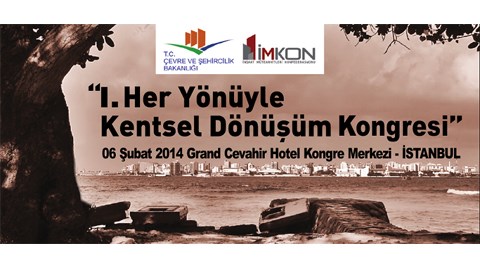 "I. Her Yönüyle Kentsel Dönüşüm Kongresi"