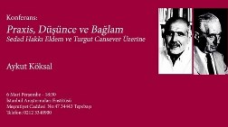 Aykut Köksal, Sedad Hakkı ve Turgut Cansever'i Anlatıyor