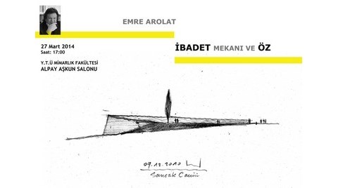 Arolat, YTÜ'de 'İbadet Mekanı'nı Anlatacak