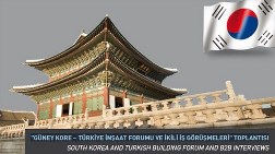 Güney Kore – Türkiye İnşaat Forumu ve İkili İş Görüşmeleri