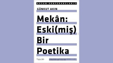"Mekân: Eski(miş) Bir Poetika"