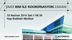 Autodesk Semineri: "Şimdi BIM ile Koordinasyon Zamanı"