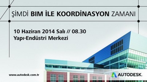 Autodesk Semineri: "Şimdi BIM ile Koordinasyon Zamanı"