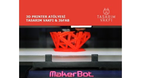 Tasarım Vakfı 3d Printing Atölyesi