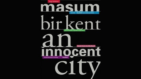 "Masum Bir Kent: Gündelik İstanbul Üzerine Mütevazı Fikirler"