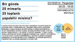 Bir Günde 25 Mimarla 25 Toplantı Yapabilir misiniz?