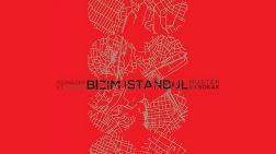 İstanbul Buluşmaları 2014: "Bizim İstanbul"