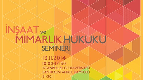 'İnşaat ve Mimarlık Hukuku' Semineri