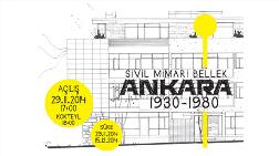 "Sivil Mimari Bellek Ankara: 1930-1980"