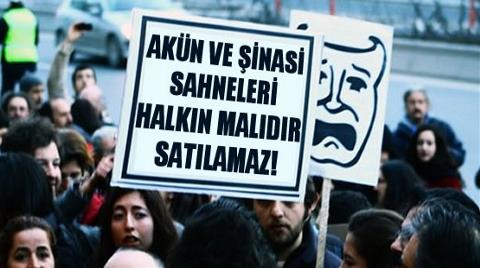 “Tarihe ‘Tiyatro Binalarını Yok Edenler’ Olarak Geçmeyin”