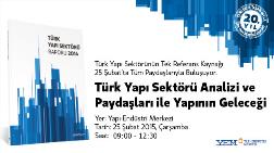 Türk Yapı Sektörü Analizi ve Paydaşları ile Yapının Geleceği