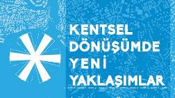 Kentsel Dönüşümde Yeni Yaklaşımlar