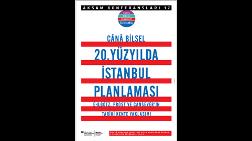 "20.Yüzyılda İstanbul Planlaması: Ehlgötz, Prost ve Cansever'in Tarihi Kente Yaklaşımı"