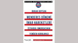 “Menderes Dönemi İmar Hareketleri İstanbul'un Omurgasının Yeniden Kurulması”