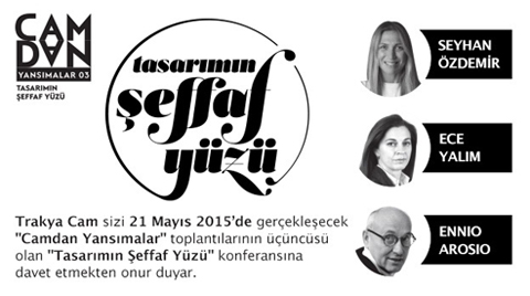 Camdan Yansımalar III: "Tasarımın Şeffaf Yüzü"