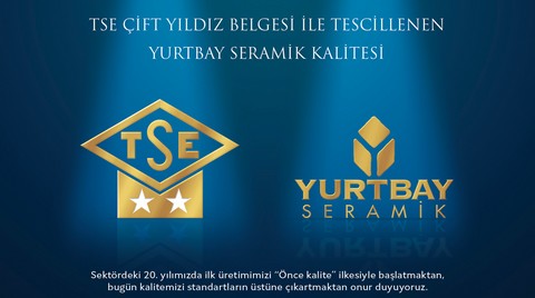 Yurtbay Seramik'e TSE Çift Yıldız Belgesi