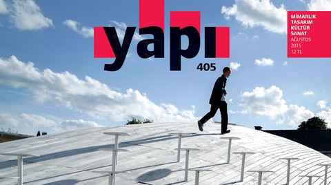 YAPI Dergisi Ağustos Sayısı ile Raflarda