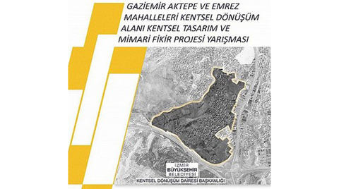 Gaziemir Aktepe ve Emrez Mahalleleri Kentsel Dönüşüm Alanı Kentsel Tasarım ve Mimari Proje Yarışması Sonuçlandı