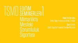 TSMD Eğitim Seminerleri 1: Mimarlıkta Mesleki Sorumluluk Sigortası