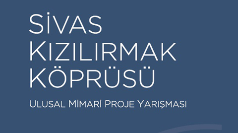 Sivas Kızılırmak Köprüsü Ulusal Mimari Proje Yarışması