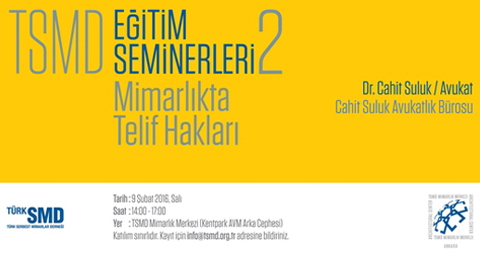 TSMD Eğitim Seminerleri 2: Mimarlıkta Telif Hakları