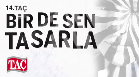 14. TAÇ “Bir de Sen Tasarla” Yarışması 
