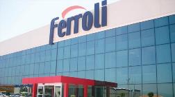 Ferroli, Türkiye’deki Şirketi için İflas Erteleme İstedi