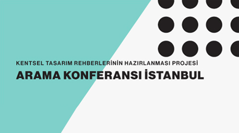 Kentsel Tasarım Rehberlerinin Hazırlanması Projesi Arama Konferansı