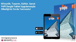 YAPI Dergisi Ücretsiz Tablet Uygulamasıyla Dilediğiniz Her An Yanınızda