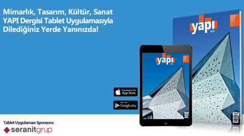 YAPI Dergisi Ücretsiz Tablet Uygulamasıyla Dilediğiniz Her An Yanınızda