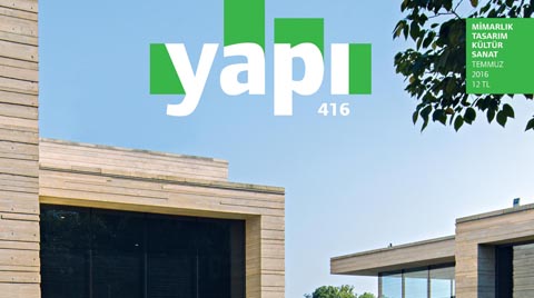 Yapı Dergisi'nin Temmuz Sayısı Çıktı