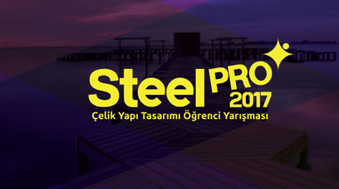 SteelPRO 2017 Çelik Yapı Tasarımı Öğrenci Yarışması SteelPRO 2017 Çelik Yapı Tasarımı Öğrenci Yarışması