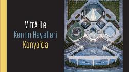  VitrA ile Kentin Hayalleri 16 Mayıs'ta Konya'da