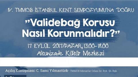 “Validebağ Korusu Nasıl Korunmalıdır?” Çalıştayı Başlıyor