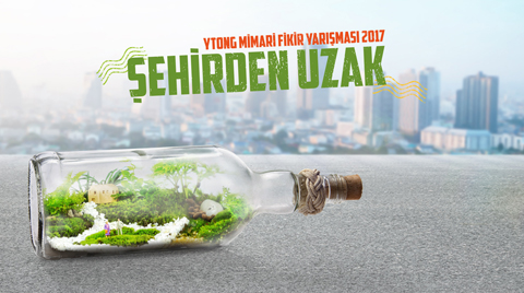 2017 Ytong Mimari Fikir Yarışması: Şehirden Uzak 2017 Ytong Mimari Fikir Yarışması: Şehirden Uzak