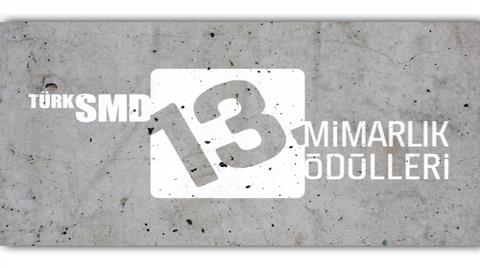13. TSMD Mimarlık Ödülleri 13. TSMD Mimarlık Ödülleri