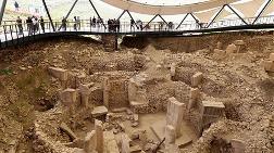 'Göbeklitepe Tüm İnsanlığın Ortak Mirası Kabul Edilmiştir'