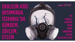 “Ekolojik Kriz Ortamında İstanbul’da Gündem, Söylem, Eylem”