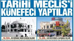 Künefeci Yapılan Meclis Müze Olacak